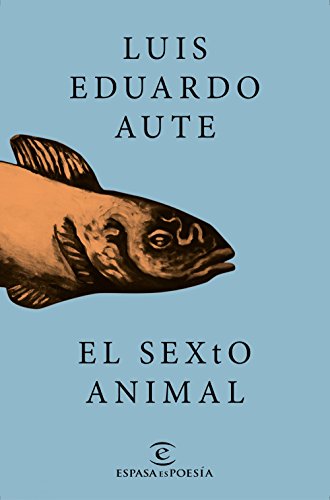 El sexto animal (ESPASAesPOESÍA)