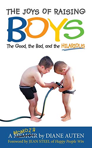 The Joys of Raising Boys: the Good, the Bad, and the Hilarious von Author Academy Elite