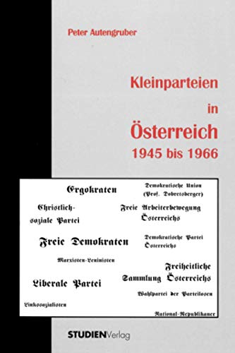 Kleinparteien in Österreich 1945 bis 1966: Diss.