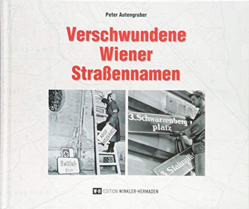 Verschwundene Wiener Straßennamen von Edition Winkler-Hermaden