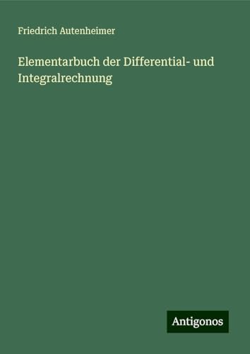 Elementarbuch der Differential- und Integralrechnung