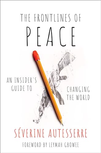 The Frontlines of Peace: An Insider's Guide to Changing the World von Oxford University Press, USA