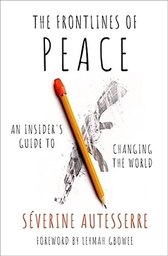 The Frontlines of Peace: An Insider's Guide to Changing the World von Oxford University Press Inc