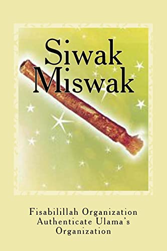 Siwak - Miswak: The Miracle Brush von Createspace Independent Publishing Platform