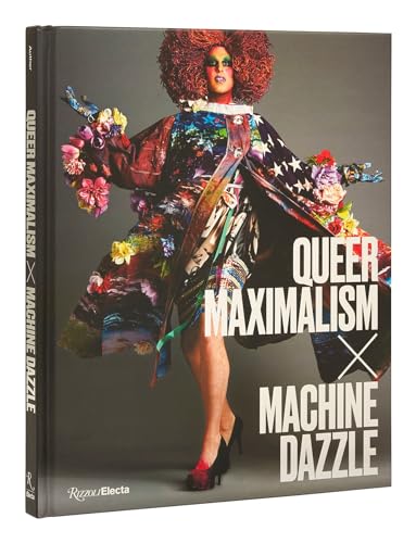 Queer Maximalism x Machine Dazzle von Rizzoli Electa