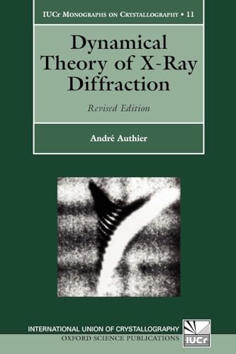 Dynamical Theory of X-Ray Diffraction (International Union of Crystallography Monographs on Crystallography) (International Union of Crystallography Monographs on Crystallography, 11, Band 11) von Oxford University Press