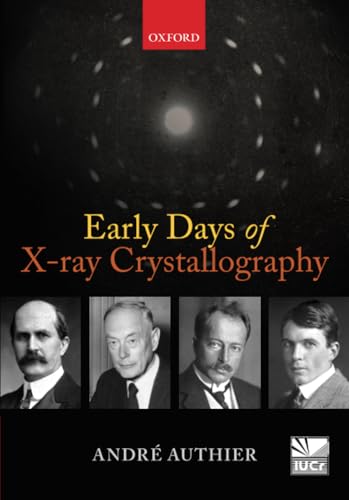 Early Days of X-Ray Crystallography (International Union of Crystallography Book) von Oxford University Press