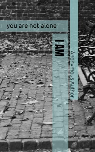 I AM: You are not alone von Independently published