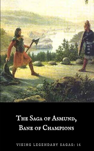 The Saga of Asmund, Bane of Champions (Viking Legendary Sagas, Band 14) von Independently published