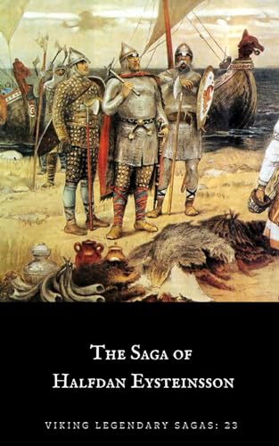 The Saga of Halfdan Eysteinsson (Viking Legendary Sagas, Band 23) von Independently published