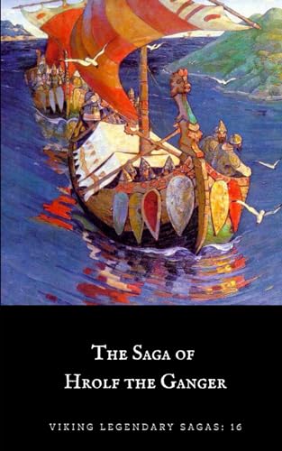 The Saga of Hrolf the Ganger (Viking Legendary Sagas, Band 16) von Independently published