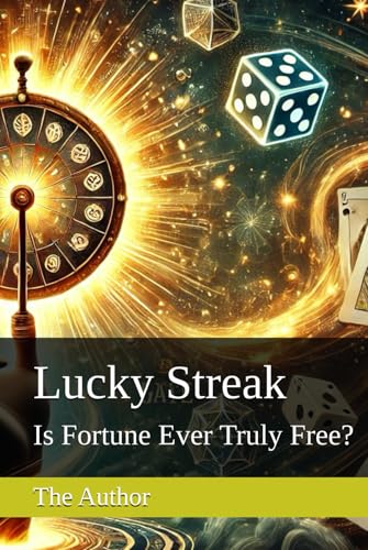 Lucky Streak: Is Fortune Ever Truly Free? von Independently published