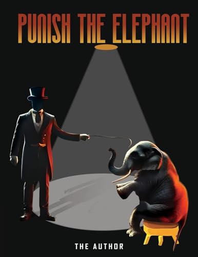 Punish the Elephant Punish the Elephant von Bellevue Publishers