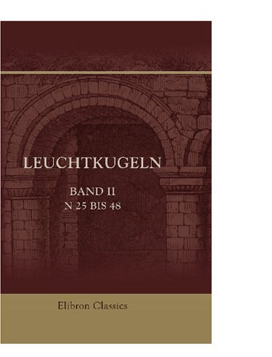 Leuchtkugeln: Randzeichnungen zur Geschichte der Gegenwart. Band 2, N 25 bis 48