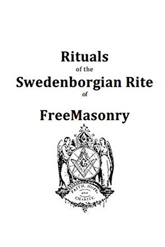Rituals of the Swedenborgian Rite of FreeMasonry Rituals of the Swedenborgian Rite of FreeMasonry