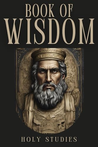 The Book of Wisdom: The Wisdom of Solomon The Book of Wisdom: The Wisdom of Solomon von Independently published