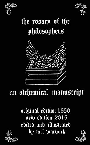 The Rosary of the Philosophers: An Alchemical Manuscript The Rosary of the Philosophers: An Alchemical Manuscript von CREATESPACE