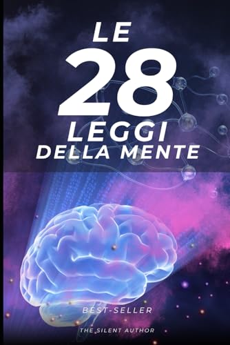 Le 28 Leggi della Mente: Il Codice Segreto per Controllare la Tua Mente e Quella degli Altri (Motivazione, Band 1) von Independently published