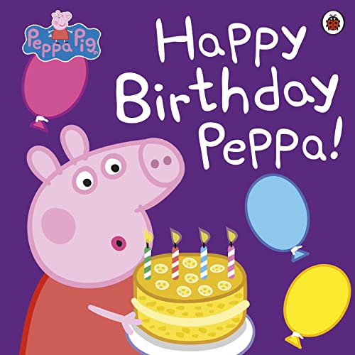 Peppa Pig: Happy Birthday Peppa! Peppa Pig: Happy Birthday Peppa! von Penguin
