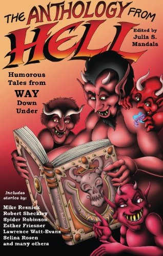 The Anthology from Hell: Humorous Tales from WAY Down Under von Yard Dog Press