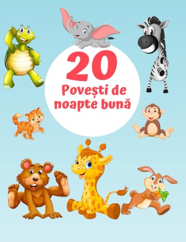 20 Povești de noapte bună: Povești scurte de adormit copiii, Cărți în limba română, Carti in limba romana pentru copii, Povesti pentru copii in limba romana, Carti pentru copii in limba romana