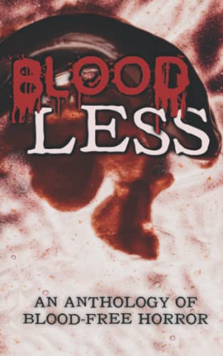 Bloodless: An Anthology of Blood-Free Horror