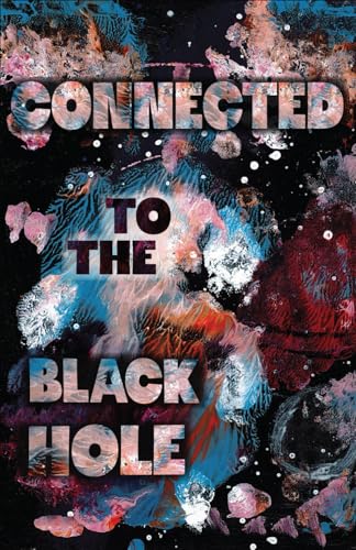 Connected to the Black Hole (Cow Tipping Press) von Independently published