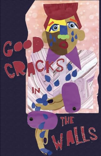 Good Cracks in the Walls (Cow Tipping Press) von Independently published