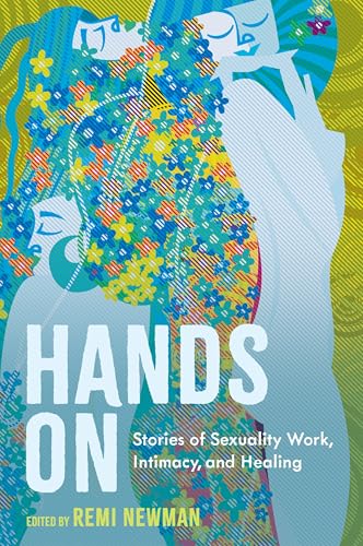 Hands on: Stories of Sexuality Work, Intimacy, and Healing von Jessica Kingsley Publishers