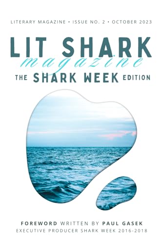 Lit Shark Magazine: Issue 2: The SHARK WEEK Edition: October 2023 von Independently published