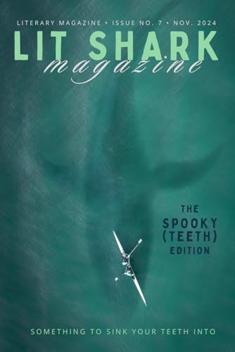 Lit Shark Magazine: Issue 7: The Spooky (TEETH) Edition: November 2024 von Independently published