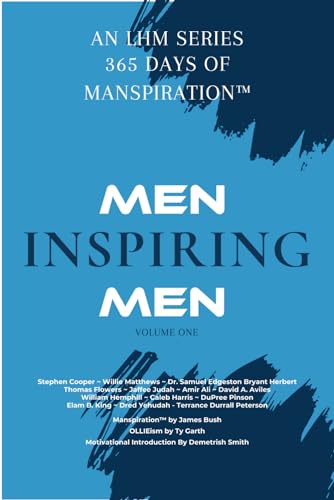 Men Inspiring Men: 365 Days of Manspiration™ (Men Inspiring Men: A Manspiration™ Series) von Let's Have Manversation, LLC