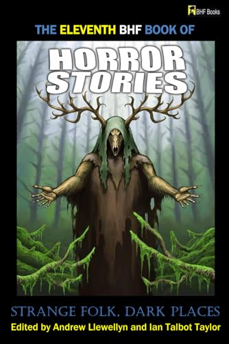THE ELEVENTH BHF BOOK OF HORROR STORIES - STRANGE FOLK, DARK PLACES THE ELEVENTH BHF BOOK OF HORROR STORIES - STRANGE FOLK, DARK PLACES von Independently published