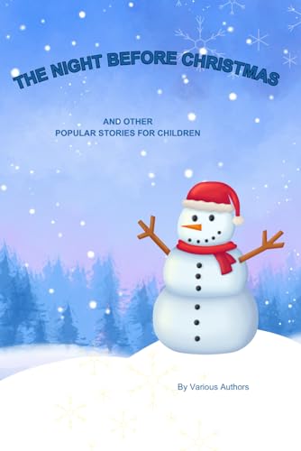 THE NIGHT BEFORE CHRISTMAS: AND OTHER POPULAR STORIES FOR CHILDREN von Independently published
