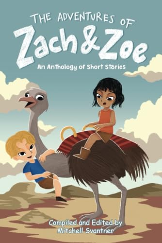 The Adventures of Zach and Zoe: An Anthology of Short Stories The Adventures of Zach and Zoe: An Anthology of Short Stories von Fiery Blossom Creations