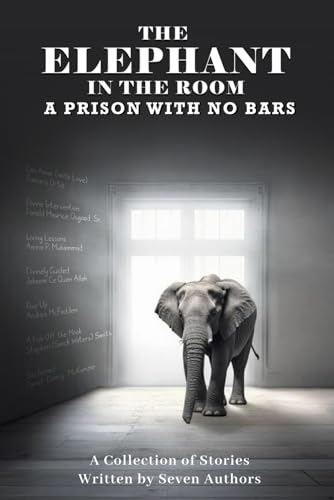 The Elephant in The Room: A Prison With No Bars The Elephant in The Room: A Prison With No Bars von I Am Queen Viv LLC