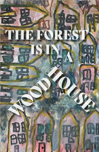 The Forest Is in a Woodhouse (Cow Tipping Press) von Independently published