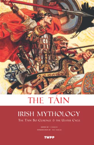 The Táin: Irish Mythology, the Táin Bó Cúailnge & the Ulster Cycle