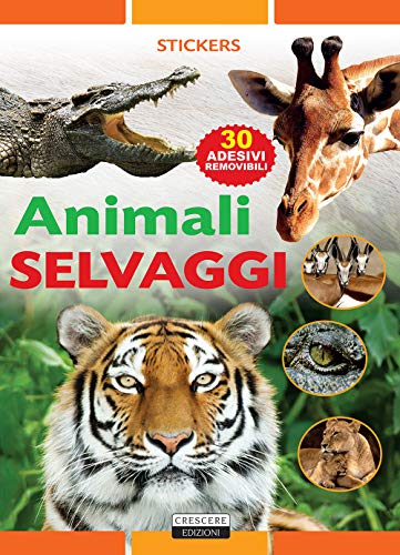 Animali selvaggi. Con adesivi (Stickers) von Crescere