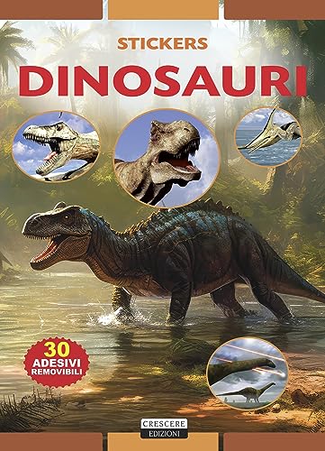 Dinosauri. Con 30 adesivi removibili. Ediz. a colori (Stickers) von Crescere