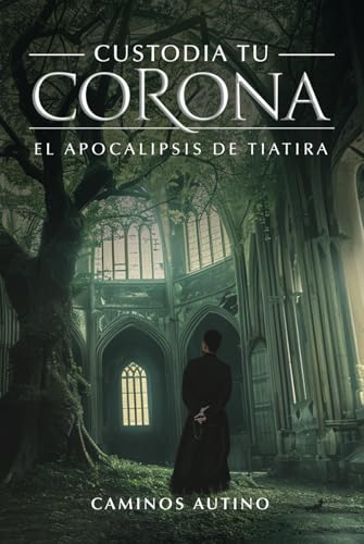 CUSTODIA TU CORONA: El apocalipsis de Tiatira von Editorial Letra Minúscula