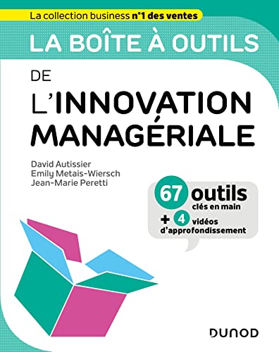 La boîte à outils de l'Innovation managériale: 67 outils clés en mains + 4 vidéos d'approfondissement