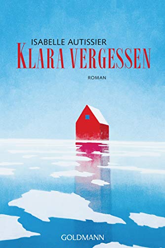 Klara vergessen: Roman von Goldmann