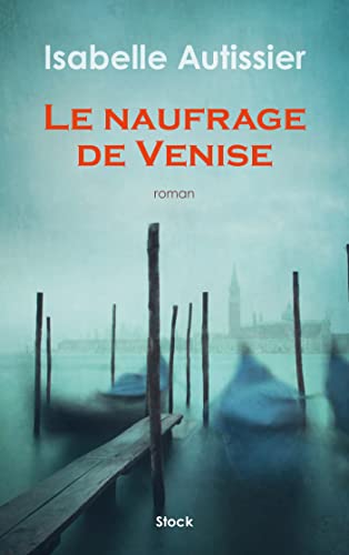 Le naufrage de Venise: Roman