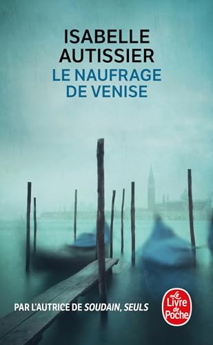 Le naufrage de Venise: Roman