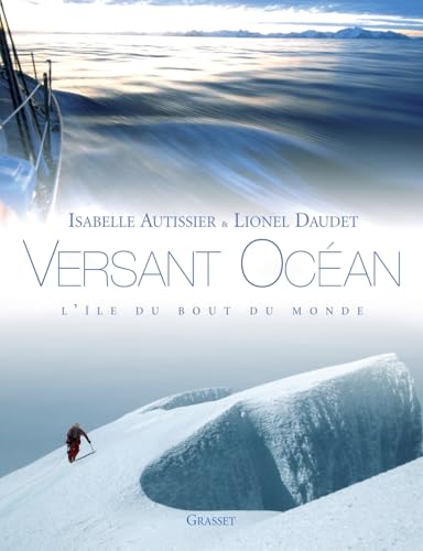 versant océan: Une navigatrice et un alpiniste en Géorgie du Sud von GRASSET