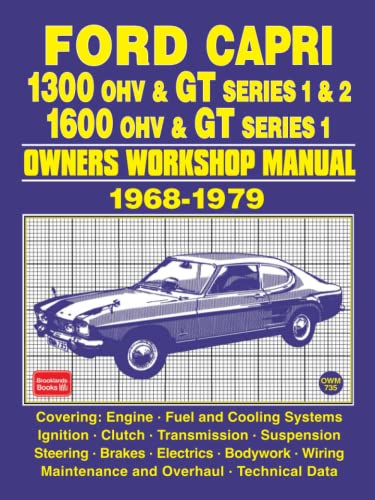 FORD CAPRI 1300 OHV & GT SERIES 1 & 2 1600 OHV & GT SERIES 1 1968-1979 OWNERS WORKSHOP MANUAL FORD CAPRI 1300 OHV & GT SERIES 1 & 2 1600 OHV & GT SERIES 1 1968-1979 OWNERS WORKSHOP MANUAL von Brooklands Books Ltd.