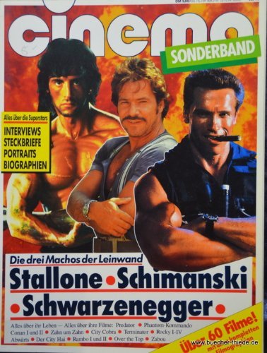 STALLONE - SCHIMANSKI - SCHWARZENEGGER. Die drei Machos der Leinwand