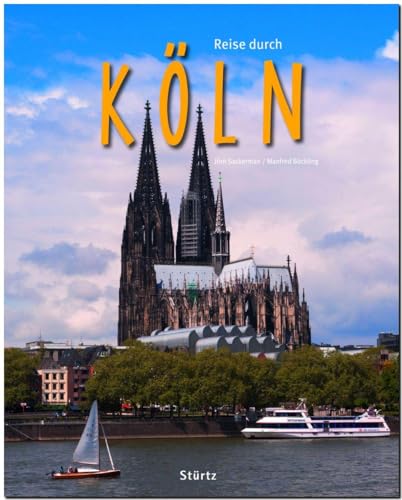 Reise durch Köln: Ein Bildband mit über 190 Bildern auf 140 Seiten - STÜRTZ Verlag: Ein Bildband mit 200 Bildern