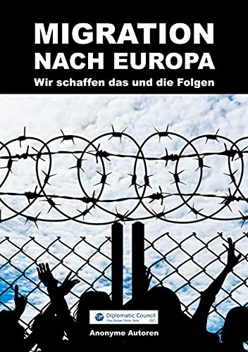 Migration nach Europa: Wir schaffen das und die Folgen